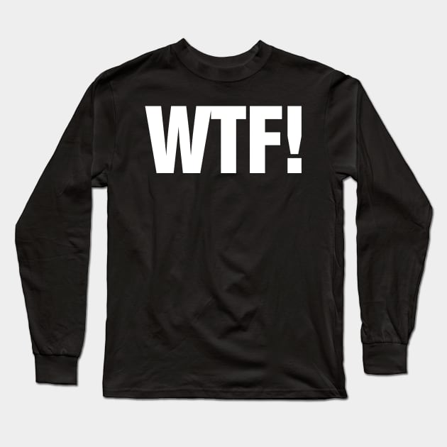 WTF Long Sleeve T-Shirt by Mariteas